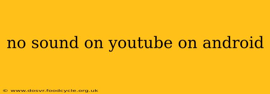 no sound on youtube on android