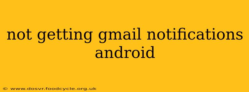 not getting gmail notifications android