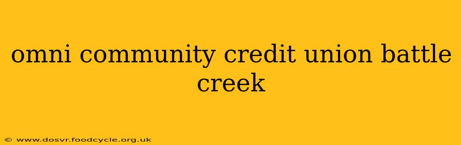 omni community credit union battle creek