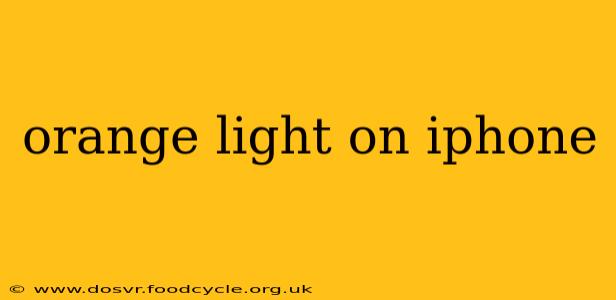 orange light on iphone