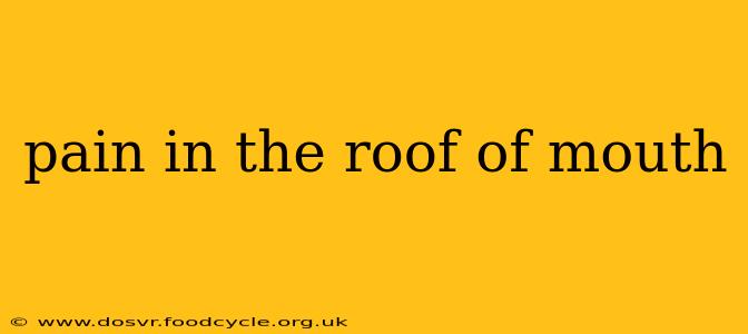 pain in the roof of mouth