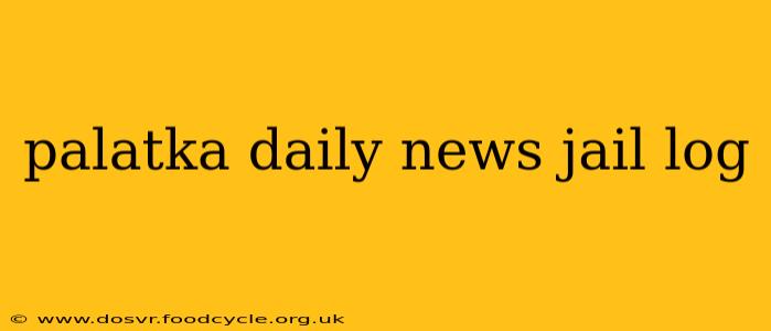 palatka daily news jail log