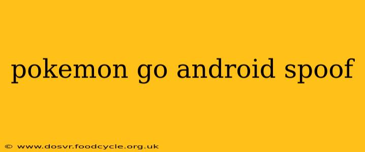 pokemon go android spoof