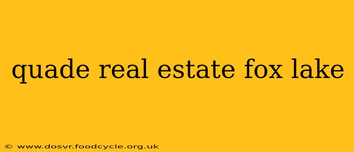 quade real estate fox lake