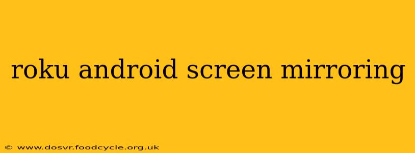 roku android screen mirroring