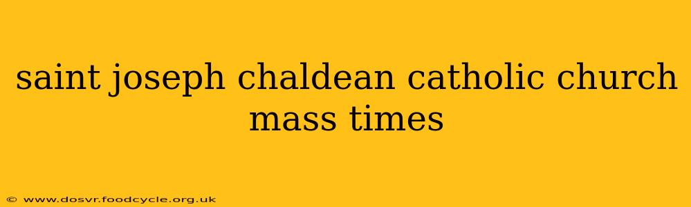 saint joseph chaldean catholic church mass times