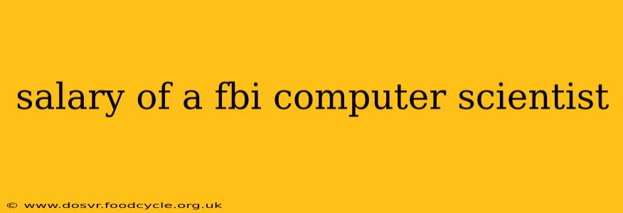 salary of a fbi computer scientist