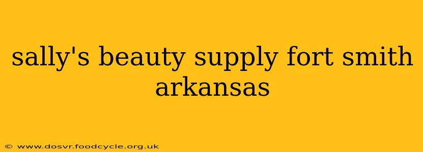 sally's beauty supply fort smith arkansas