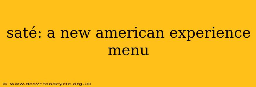 saté: a new american experience menu