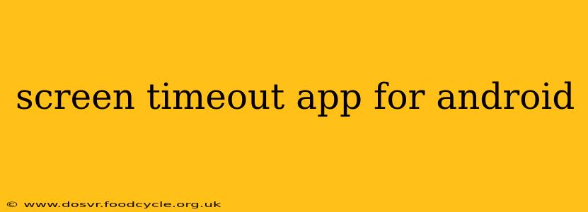 screen timeout app for android