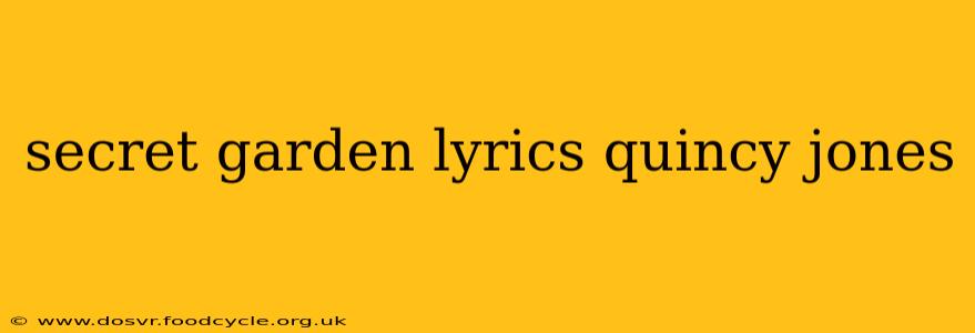 secret garden lyrics quincy jones