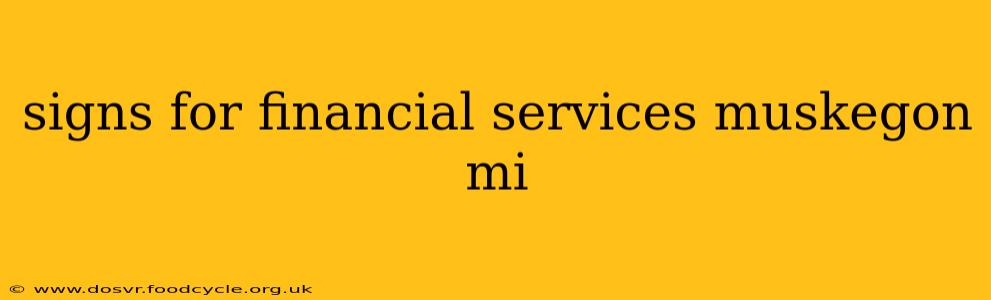 signs for financial services muskegon mi