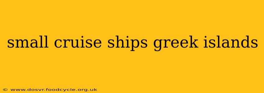 small cruise ships greek islands