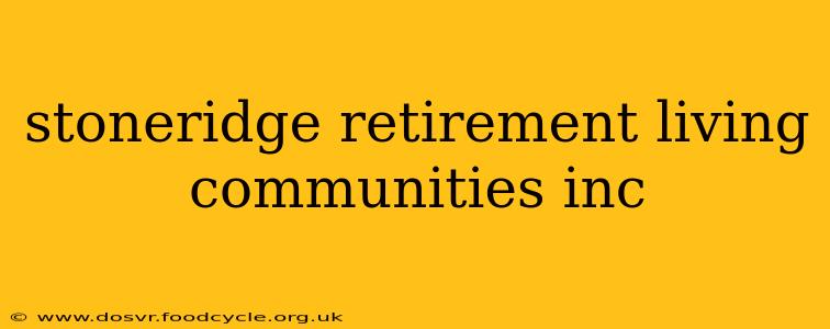 stoneridge retirement living communities inc