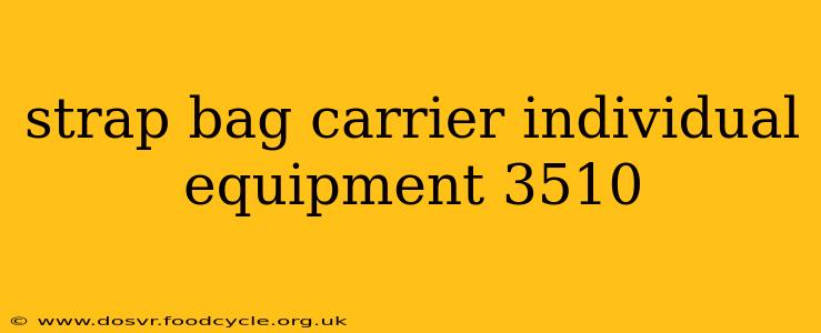 strap bag carrier individual equipment 3510