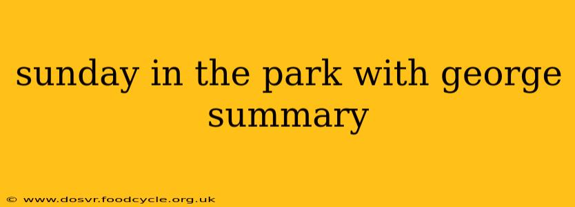 sunday in the park with george summary