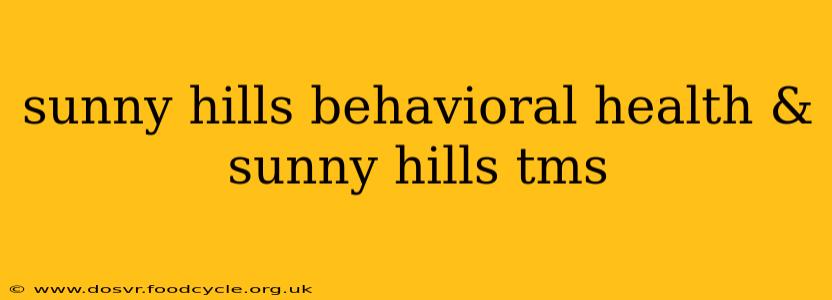 sunny hills behavioral health & sunny hills tms