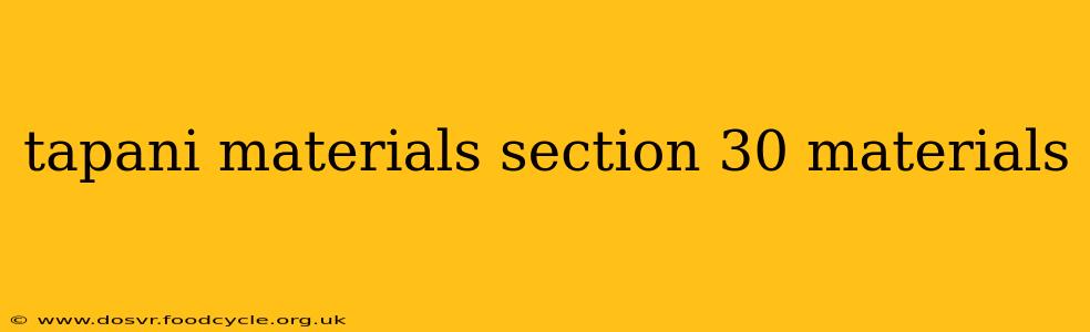 tapani materials section 30 materials