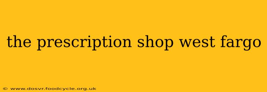 the prescription shop west fargo