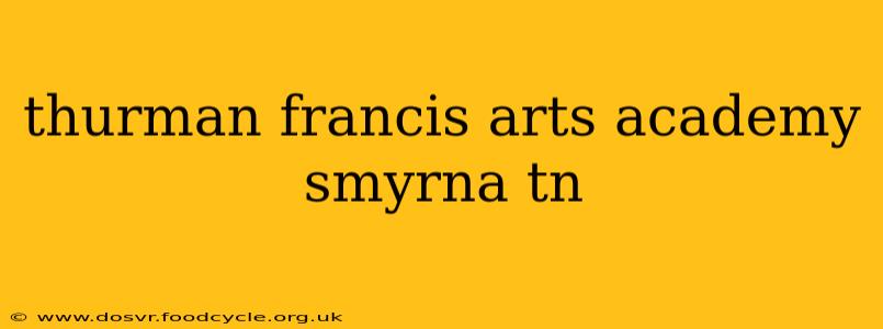 thurman francis arts academy smyrna tn