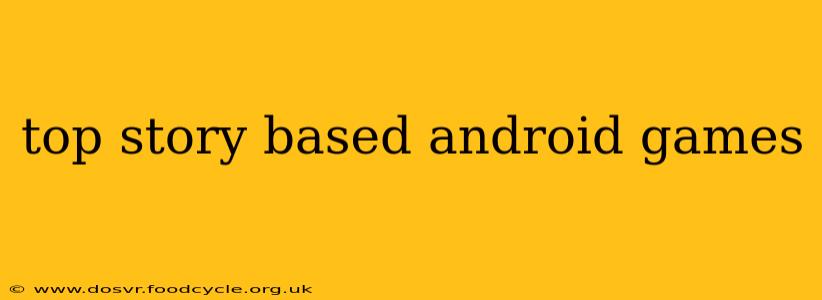 top story based android games