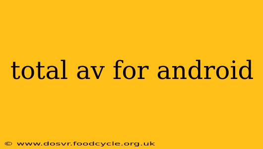 total av for android