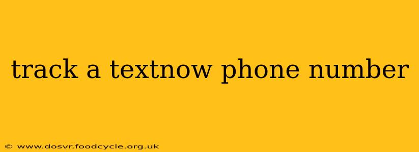 track a textnow phone number