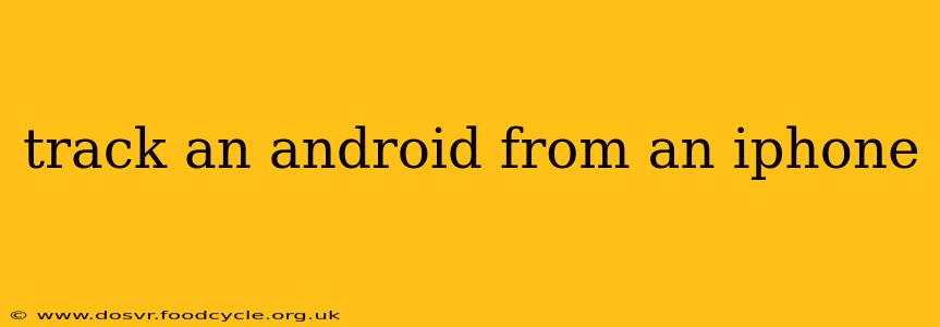 track an android from an iphone