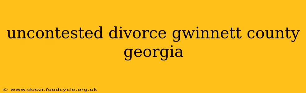 uncontested divorce gwinnett county georgia