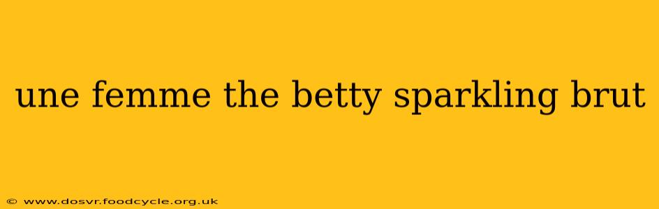 une femme the betty sparkling brut