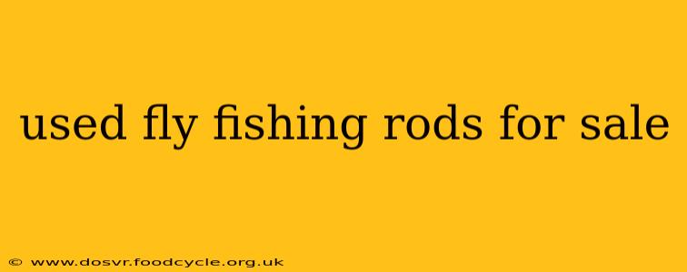 used fly fishing rods for sale