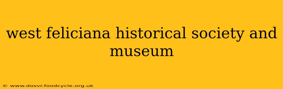 west feliciana historical society and museum