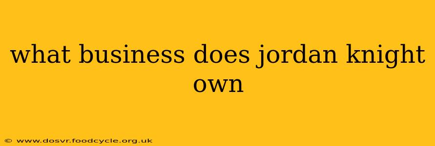 what business does jordan knight own