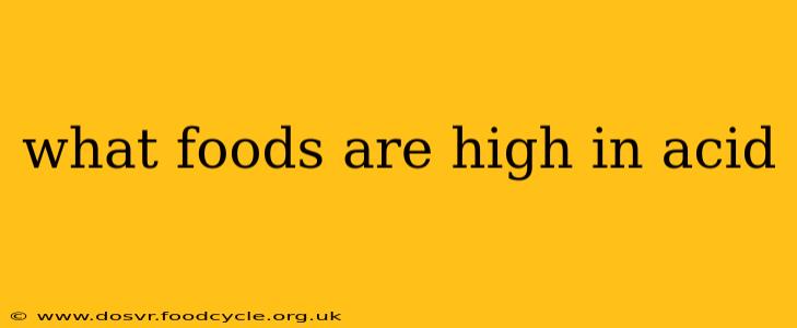 what foods are high in acid