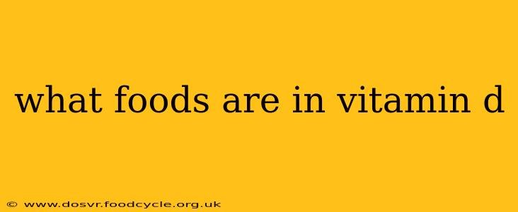 what foods are in vitamin d
