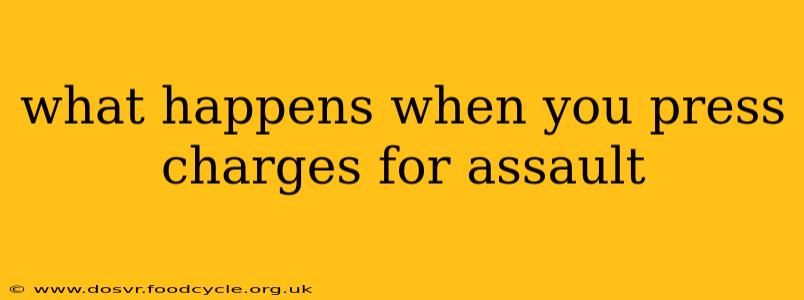 what happens when you press charges for assault