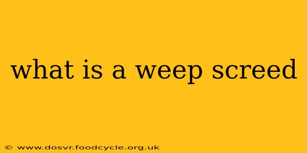 what is a weep screed