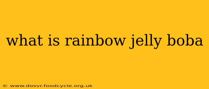 what is rainbow jelly boba
