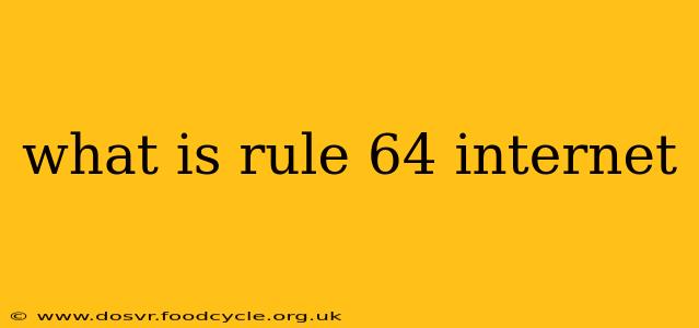 what is rule 64 internet
