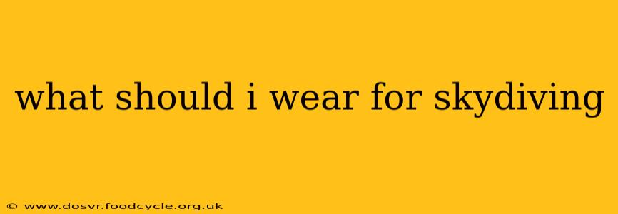 what should i wear for skydiving