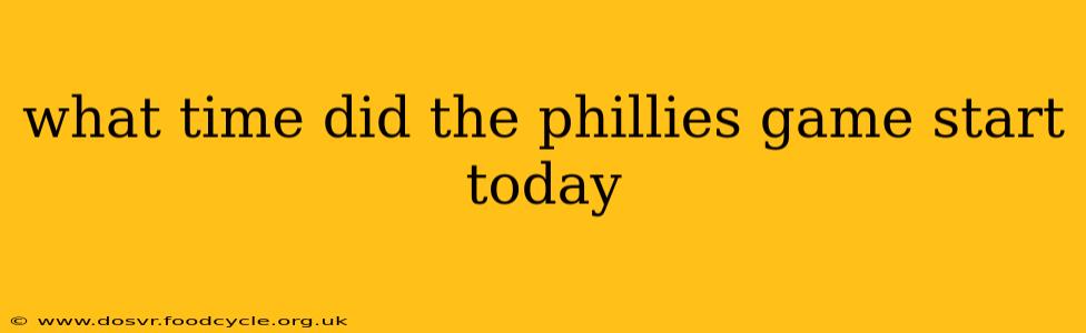 what time did the phillies game start today