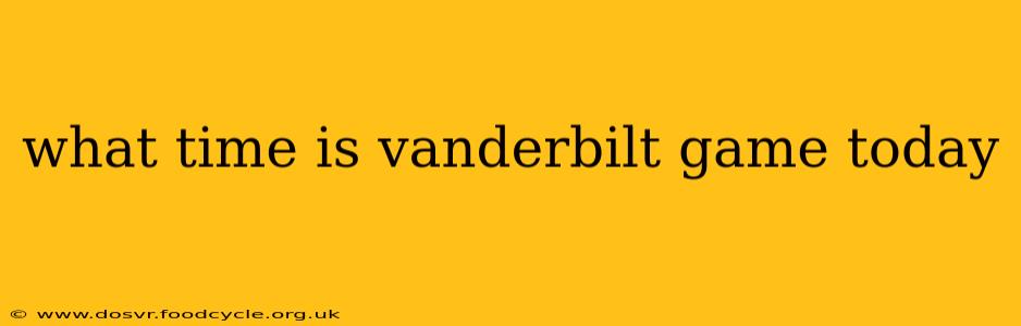 what time is vanderbilt game today
