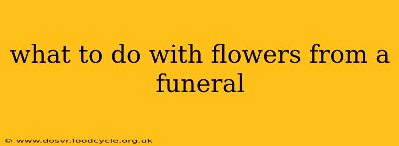 what to do with flowers from a funeral