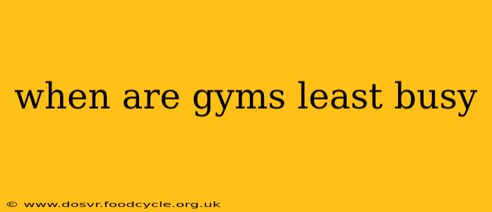 when are gyms least busy