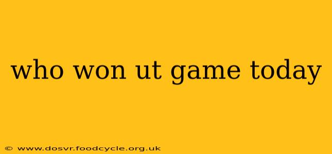 who won ut game today