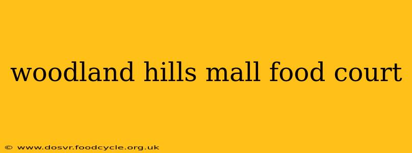 woodland hills mall food court
