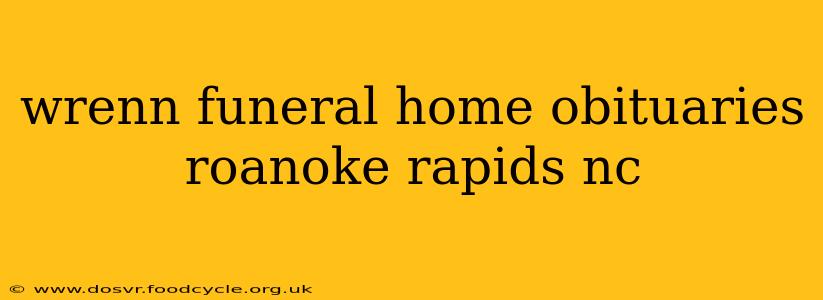 wrenn funeral home obituaries roanoke rapids nc