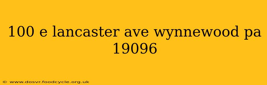 100 e lancaster ave wynnewood pa 19096