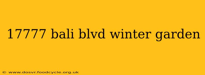 17777 bali blvd winter garden