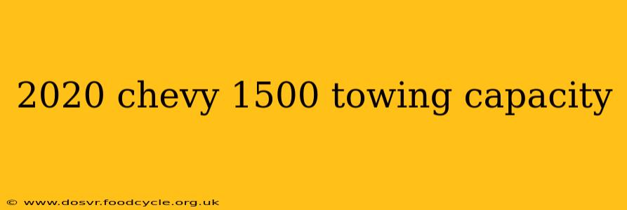 2020 chevy 1500 towing capacity